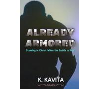 Already Armored: Standing in Christ When the Battle is Real