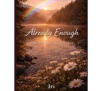 Already Enough: A Path to Self-Acceptance (Layer 2 Application - Identity Repair)
