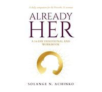 ALREADY HER DEVOTIONAL AND WORKBOOK: A daily companion for the Proverbs 31 woman (THE ALREADY HER SERIES)