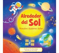 Alrededor del Sol (Around the Sun): Nuestro Sistema Solar (Our Solar System) (MIS Primeros Libros (My First Books) Series #2)