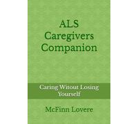ALS Caregiver's Companion: Care With Dignity