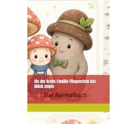 Als der Krebs Familie Fliegenstein das Glück lehrte - Das Ausmalbuch