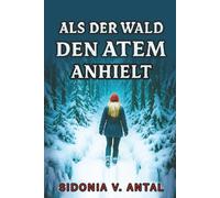 Als der Wald den Atem anhielt