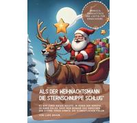 Als der Weihnachtsmann die Sternschnuppe schlug“: Es war einer dieser Nächte, in denen der Nordpol so ruhig dalag, dass man beinahe das Knirschen der Sterne hören konnte. Die Schneeflocken fielen.