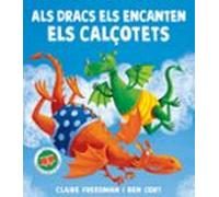 Als Dracs Els Encanten Els Calçotets