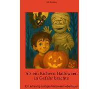 Als ein Kichern Halloween in Gefahr brachte: Ein schaurig-lustiges Halloween-Abenteuer