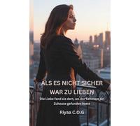 Als es nicht sicher war zu lieben: Die Liebe fand sie dort, wo der Schmerz ein Zuhause gefunden hatte