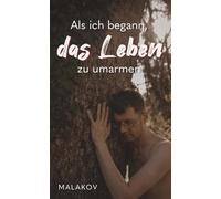 Als ich begann, das Leben zu umarmen: Hoffnung und Vertrauen in unsicheren Zeiten