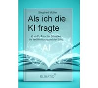 Als ich die KI fragte: KI als Co-Autor fürs Schreiben, die Veröffentlichung und den Erfolg