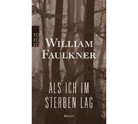 Als ich im Sterben lag | William Faulkner, Maria Carlsson