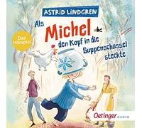 Als Michel den Kopf in die Suppenschüssel steckte: Das Hörspiel