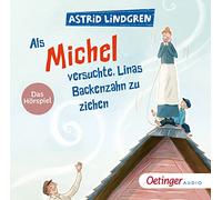 Als Michel versuchte, Linas Backenzahn zu ziehen: Das Hörspiel
