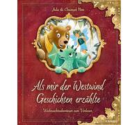 Als mir der Westwind Geschichten erzählte - Magische Weihnachtsabenteuer zum Vorlesen: Weihnachtlicher Vorlesespaß über ein magisches Geschichtenbuch ab 6 Jahren mit Ausstanzung auf dem Cover