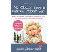 Als Rübezahl noch in unseren Wäldern war: 14 deutsche Sagen für Senioren in großer Schrift - mit Wissenswertem und Biografiefragen (Silberne Geschichtenzeit)