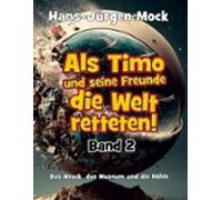 Als Timo Und Seine Freunde Die Welt Retteten (ebook)