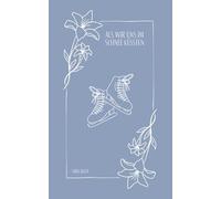 Als wir uns im Schnee küssten: Eine Kurzgeschichte zu „Zwischen den Zeilen liebten wir uns“