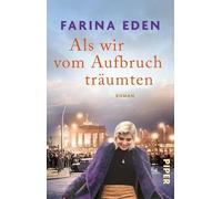 Als wir vom Aufbruch träumten: Roman | Liebe und Verrat im Schatten des Mauerfalls - der große neue Roman der Autorin der 'DDR-Saga'¿
