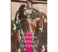 Alsace Lorraine Et France Rhénane (ebook)