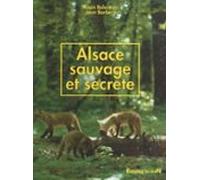 Alsace Sauvage Et Secrète (ebook)