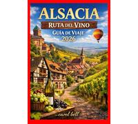 ALSACIA RUTA DEL VINO GUÍA DE VIAJE 2026