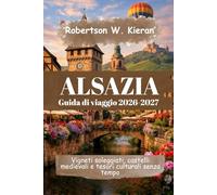 Alsazia Guida di viaggio 2026-2027