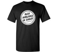 Also Available In Sober. For A Limited Time Only Funny Funny Unisex 100% Cotton Short-Sleeve T-Shirts Black XXXL