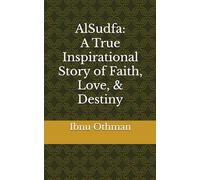 AlSudfa: A True Inspirational Story of Faith, Love, & Destiny