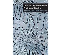 ALT 42: Oral and Written African Poetry and Poetics (African Literature Today)