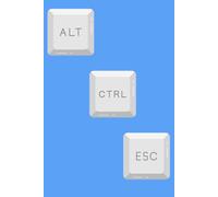 Alt+Ctrl+Esc - Funny Quote Journal: Hilarious Sarcastic Notebook - Perfect for Work & Office!