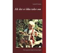 Alt Det Vi Ikke Taler Om (ebook)