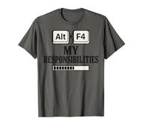 Alt F4 Mis Responsabilidades Divertido Nerd Humor Meme Camiseta