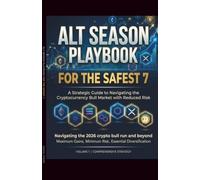 Alt Season Playbook for the Safest 7: A Strategic Guide to Navigating the Cryptocurrency Bull Market with Reduced Risk