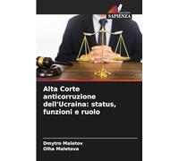 Alta Corte anticorruzione dell'Ucraina: status, funzioni e ruolo