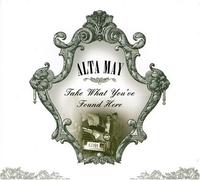 Alta May - Take What You've Found Here