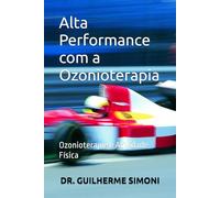 Alta Performance com a Ozonioterapia: Ozonioterapie e Atividade Física