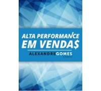 Alta Performance Em Vendas (ebook)