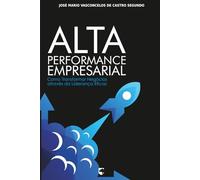 Alta Performance Empresarial: Como Transformar Negócios através da Liderança Eficaz