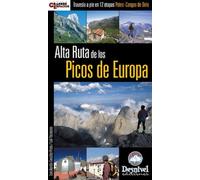 Alta ruta de los Picos de Europa: Travesía a pie en 12 etapas Potes-Cangas de Onís (Guías montañeras Desnivel)