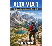 ALTA VIA 1 FOR BEGINNERS: The Complete Travel Planning & Routine Guide helps solo and budget travelers plan step-by-step itineraries, build ... and pack smart for smooth, enjoyable adv