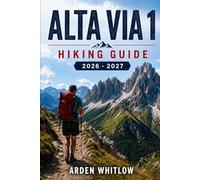 ALTA VIA 1 HIKING GUIDE 2026 - 2027: A Step-by-Step Companion to Routes, Mountain Huts, and Alpine Planning in the Italian Dolomites (EPIC TRAILS OF THE WORLD SERIES)