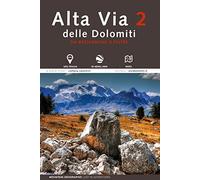 Alta via 2 delle Dolomiti. Da Bressanone a Feltre (Pietre miliari. I cammini)