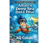 Altair’s Deep Sea Data Dive Book 2 in the Altair’s Adventures Series