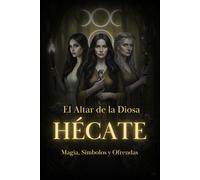 Altar de la Diosa Hécate: Magia, Símbolos y Ofrendas