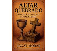 Altar Quebrado- Entre o Calice e a fe que resiste