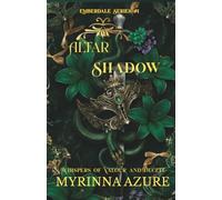 Altar Shadow: Whispers of Valour and Deceit: 1 (Emberdale series)