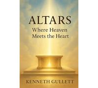 Altars: Where Heaven Meets The Heart