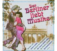 Altberliner Melodien Von Anno - Der Berliner Liebt Musike