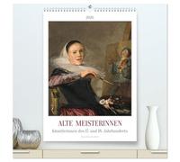 Alte Meisterinnen - Künstlerinnen des 17. und 18. Jahrhunderts Kunstkalender (hochwertiger Premium Wandkalender 2026 DIN A2 hoch), Kunstdruck in ... und wiederentdeckter Künstlerinnen.