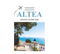 Altea Travel Guide 2026: Insider Tips, Food, Culture