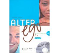Alter Ego 4. Niveau B2. Livre De L'Élève: Méthode de français: Vol. 4 (HACHETTE)